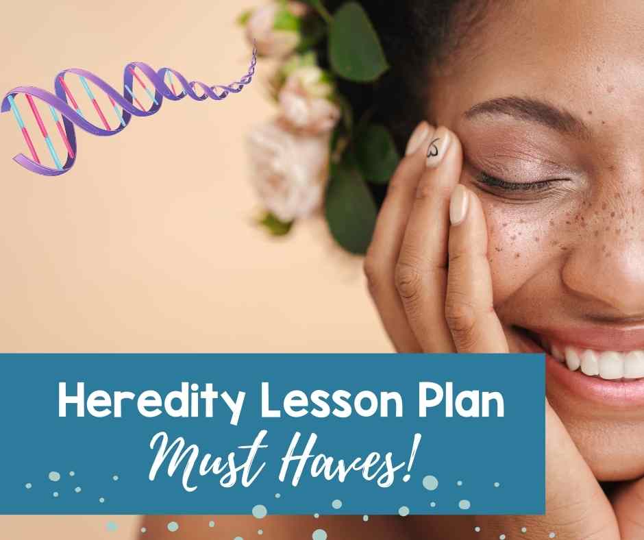 Heredity Lesson Plan Must Haves